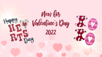New for Valentine's Day 2022
