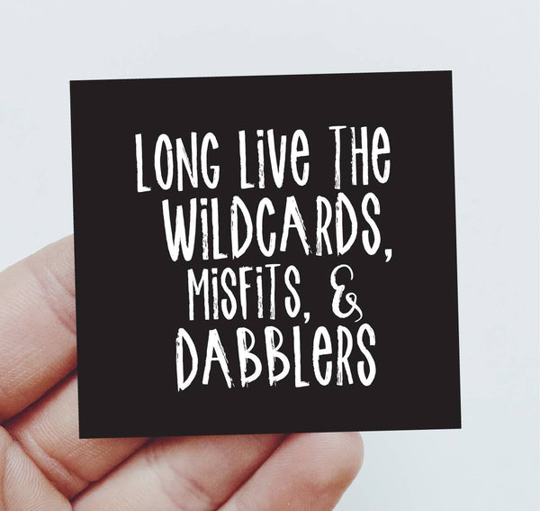 Long Live the Wildcards Misfits & Dabblers Magnet