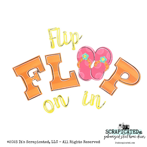 Porch Candy® - FLIP FLOP ON IN - Design Set It's Scrapicated, LLC 