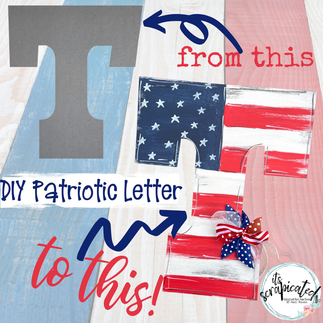 DIY - Patriotic Letter – It's Scrapicated, LLC