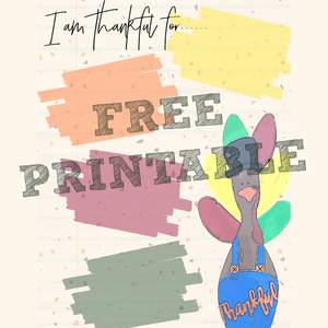 FREE Printable - I am thankful for...