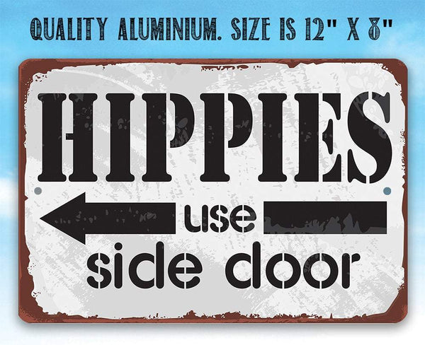 Hippies Use Side Door - Metal Sign